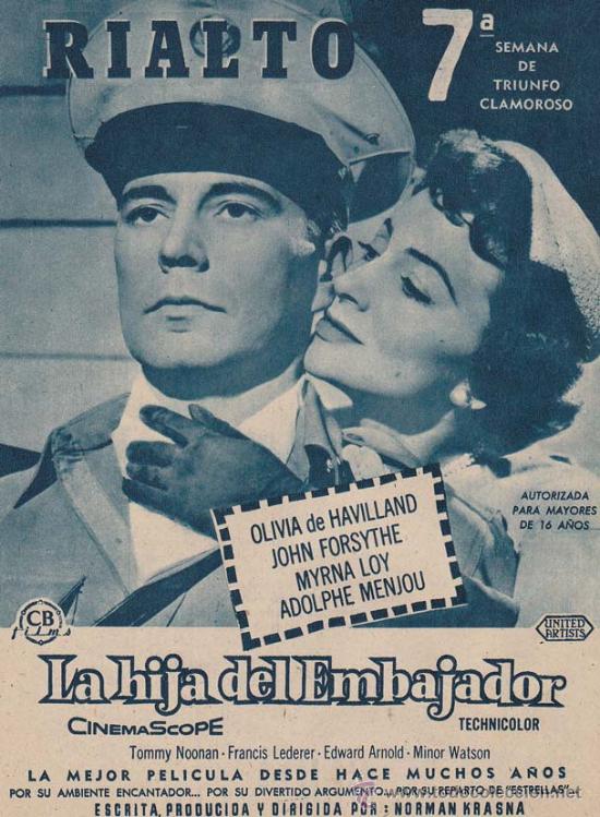 Cin&eacute;ma: LA HIJA DEL EMBAJADOR: Actores principales; Olivia de Havilland, John Forsythe, Myrna Loy y Adolphe