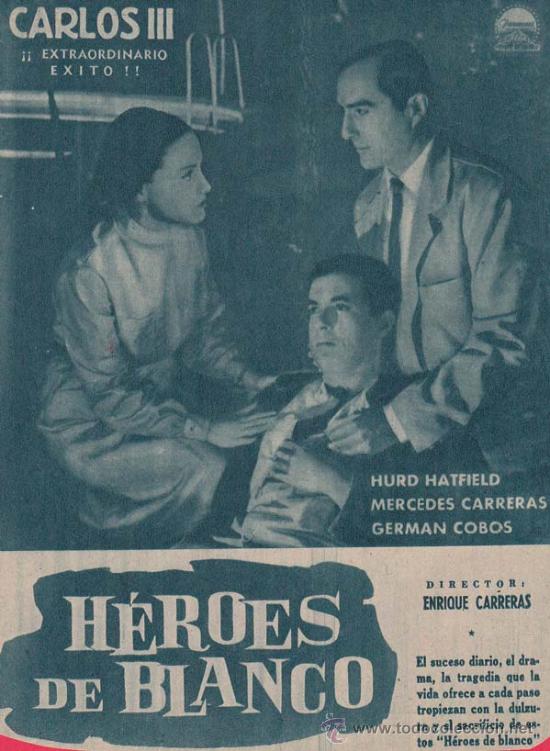 Cin&eacute;ma: HEROES DE BLANCO: Director: Enrique Carreras - Actores: Hurd Hatfield, Mercedes Carreras, Germ&aacute;n Cob