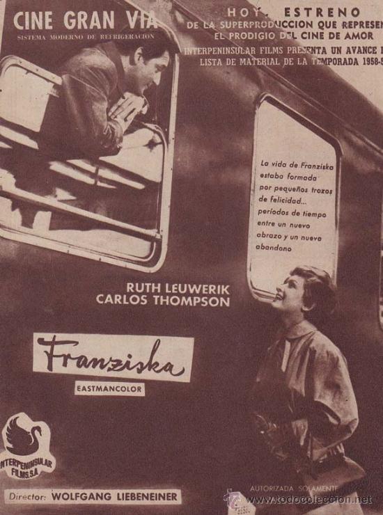 Cin&eacute;ma: FRANZISKA: Director: Wolfgang Liebeneiner - Actores: Ruth Leuwerik y Carlos Thompson/ Publicidad ori