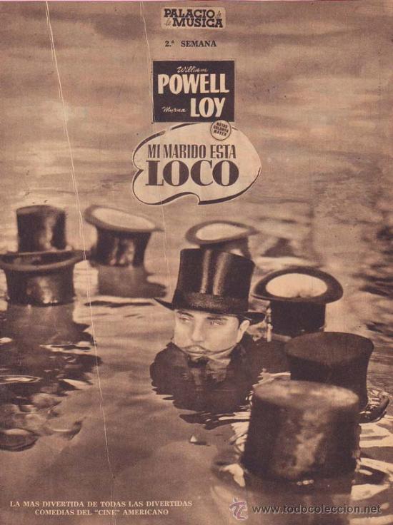 Cin&eacute;ma: MI MARIDO ESTA LOCO: Director: Jack Conway - Actores: William Powell, Myrna Loy.../ Publicidad de &eacute;p