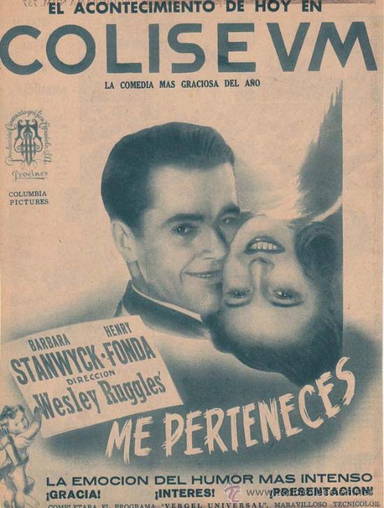 Cin&eacute;ma: ME PERTENECES: Director: Wesley Ruggles - Actores: Barbara Stanwyck, Henry Fonda.../ Publicidad de &eacute;