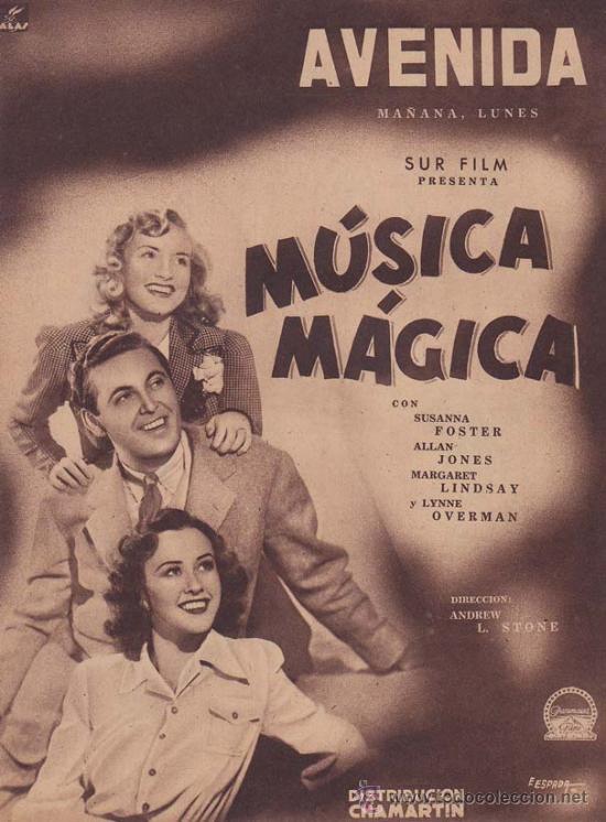 Cinema: MUSICA MAGICA: Director: Andrew L. Stone - Actores: Susanna Foster, Allan Jones, Margaret Lindsay/ P