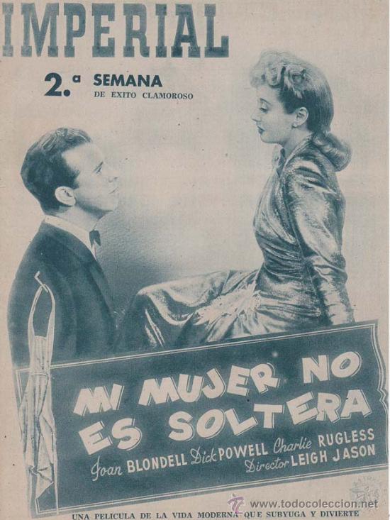 Cin&eacute;ma: MI MUJER NO ES SOLTERA: Director: Leigh Jason - Actores: Joan Blondell, Dick Powell, Charlie Rugless
