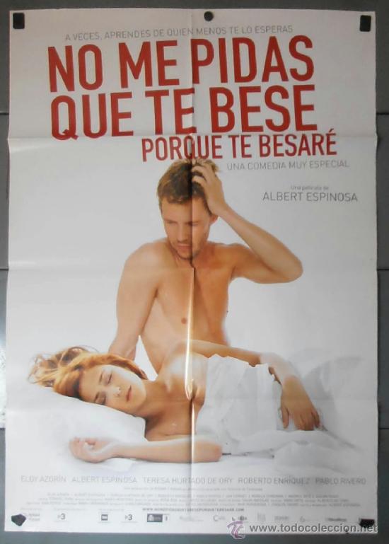Kino: NO ME PIDAS QUE TE BESE PORQUE TE BESAR&Eacute;, CARTEL DE CINE ORIGINAL 70x100 APROX (11468)