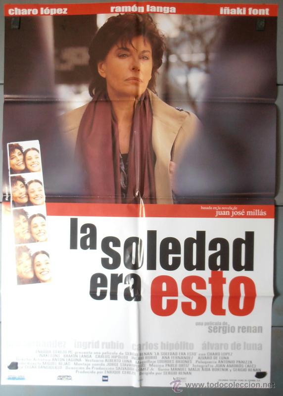 Cine: LA SOLEDAD ERA ESTO,CHARO LOPEZ CARTEL DE CINE ORIGINAL 70x100 APROX (4120)