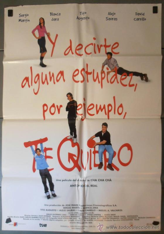 Cinema: Y DECIRTE ALGUNA ESTUPIDEZ, POR EJEMPLO, TE QUIERO, CARTEL DE CINE ORIGINAL 70x100 APROX (5373)