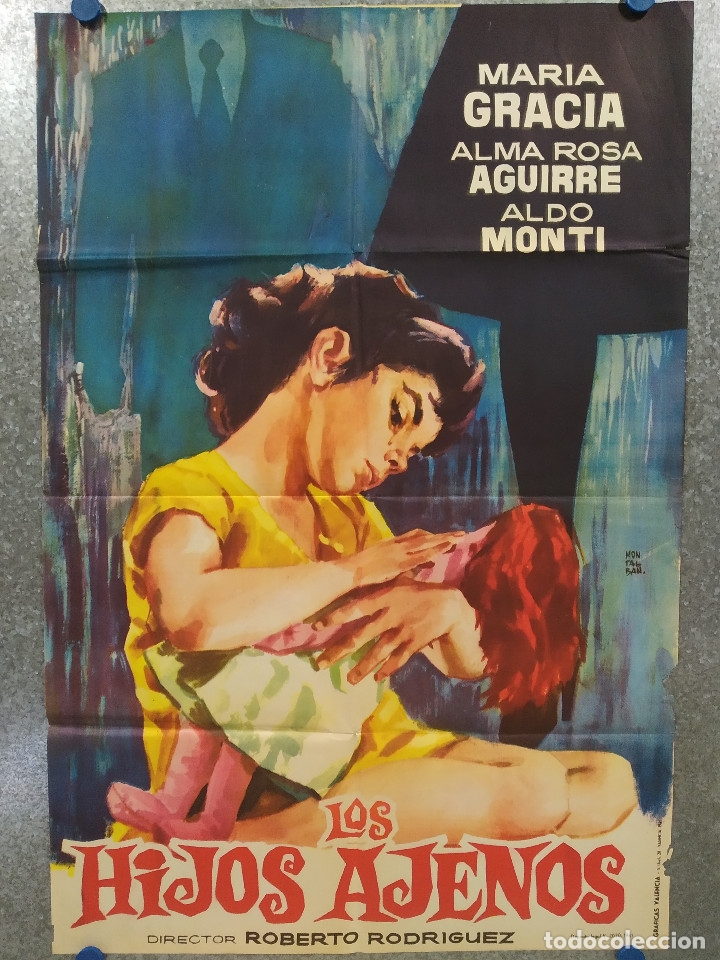 Cin&eacute;ma: LOS HIJOS AJENOS. MARIA GRACIA, ALMA ROSA AGUIRRE, ALDO MONTI. A&Ntilde;O 1961 POSTER ORIGINAL
