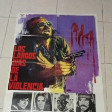 Cine: CARTEL DE CINE. ORIGINAL. LOS LARGOS DIAS DE LA VIOLENCIA. 70 X 100 CM. Lote 330702668