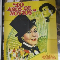Cine: LOLITA TORRES CARTEL ARGENTINO DE LA PELÍCULA 40 AÑOS DE NOVIOS 70 X 106 CTMS.