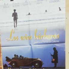 Cine: CARTEL POSTER DE CINE : LOS AÑOS BARBAROS ( FERNANDO COLOMO ) 100 X 70