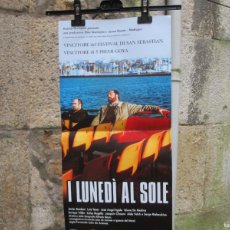Cine: GALICIA VIGO- CARTEL ' LOS LUNES AL SOL - IL LUNEDI AL SOLE ' - EDICION ITALIANA 2003 58X37CM.