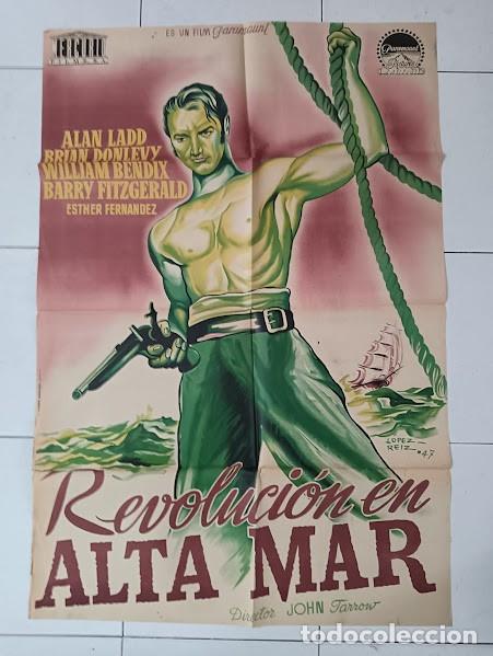 Cinema: SMP 1010 REVOLUCION EN ALTA MAR ALAN LADD POSTER ORIGINAL 70X100 ESTRENO LITOGRAFIA