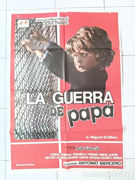 Cine: VKD 2157 LA GUERRA DE PAPA LOLO GARCIA ANTONIO MERCERO MIGUEL DELIBES POSTER ORIGINAL 70X100 ESTRENO