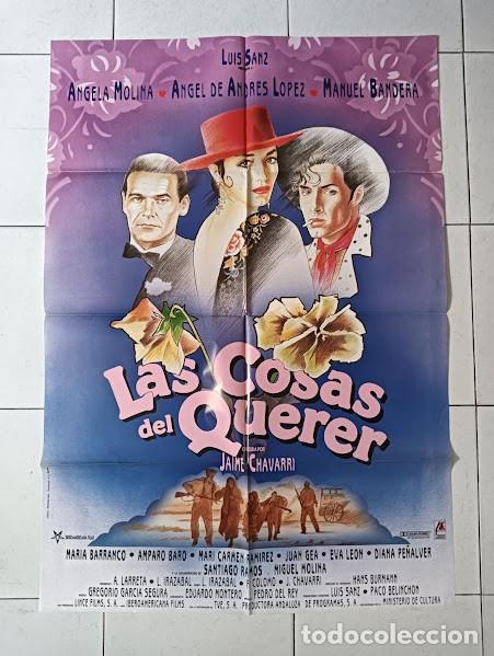 Cine: VKD 2161 LAS COSAS DEL QUERER ANGELA MOLINA JAIME CHAVARRI POSTER ORIGINAL ESTRENO 70X100 A