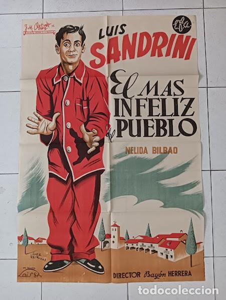 Cine: SMP 2158 EL MAS INFELIZ DEL PUEBLO LUIS SANDRINI LOPEZ REIZ POSTER ORIG 70X100 ESTRENO LITOGRAFIA