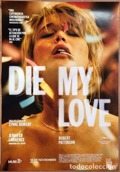 Cine: Die My Love P&oacute;ster original 70x100cm aprox. Jennifer Lawrence, Robert Pattinson