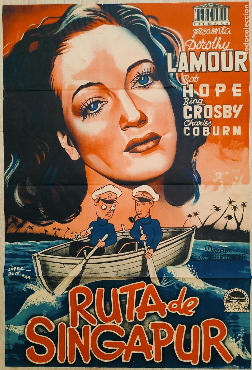 Cine: CARTEL CINE RUTA DE SINGAPUR DOROTHY LAMOUR BOB HOPE MERCURIO LOPEZ REIZ 44 C2830