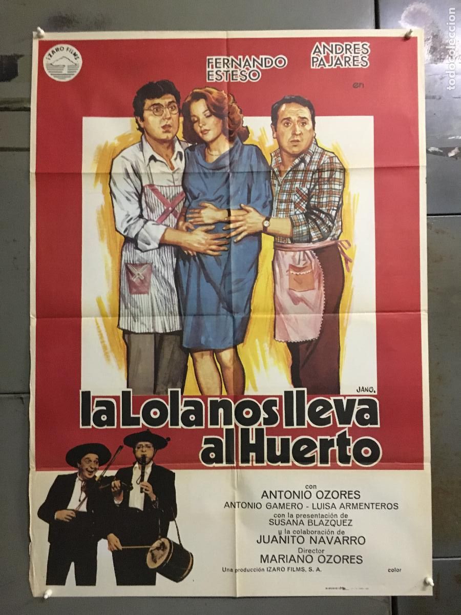 Cine: ODC C303 LA LOLA NOS LLEVA AL HUERTO ANDRES PAJARES FERNANDO ESTESO JANO POSTER ORIG 70X100 ESTRENO