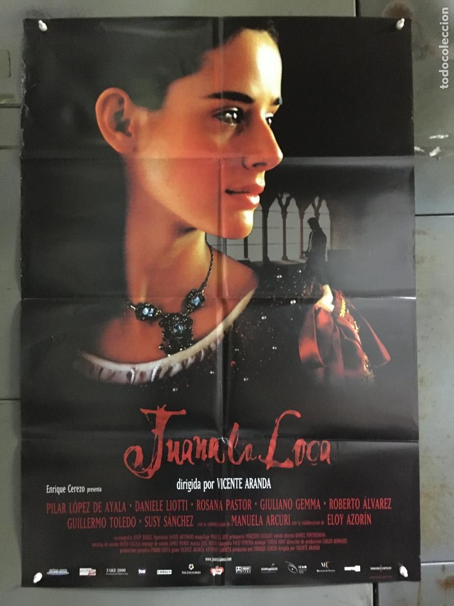 Cine: AFN75 JUANA LA LOCA PILAR LOPEZ DE AYALA VICENTE ARANDA POSTER ORIGINAL ESTRENO 70X100 h0