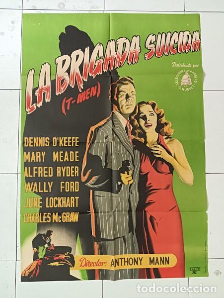 Cine: SMP 2578 LA BRIGADA SUICIDA T-MEN ANTHONY MANN DENNIS O'KEEFE POSTER ORIGINAL 70X100 ESTRENO LITO