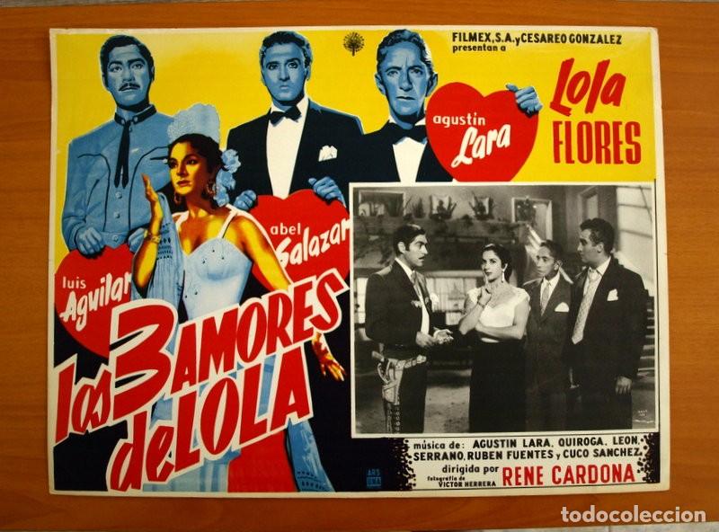 Cinema: Los 3 Amores de Lola-Lola Flores-Luis Aguilar-A Salazar-Cartel- Lobby Card Mexicano-Tama&ntilde;o 32x41 cm.
