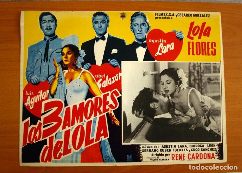 Cin&eacute;ma: Los 3 Amores de Lola-Lola Flores-Luis Aguilar-A Salazar-Cartel- Lobby Card Mexicano-Tama&ntilde;o 32x41 cm.
