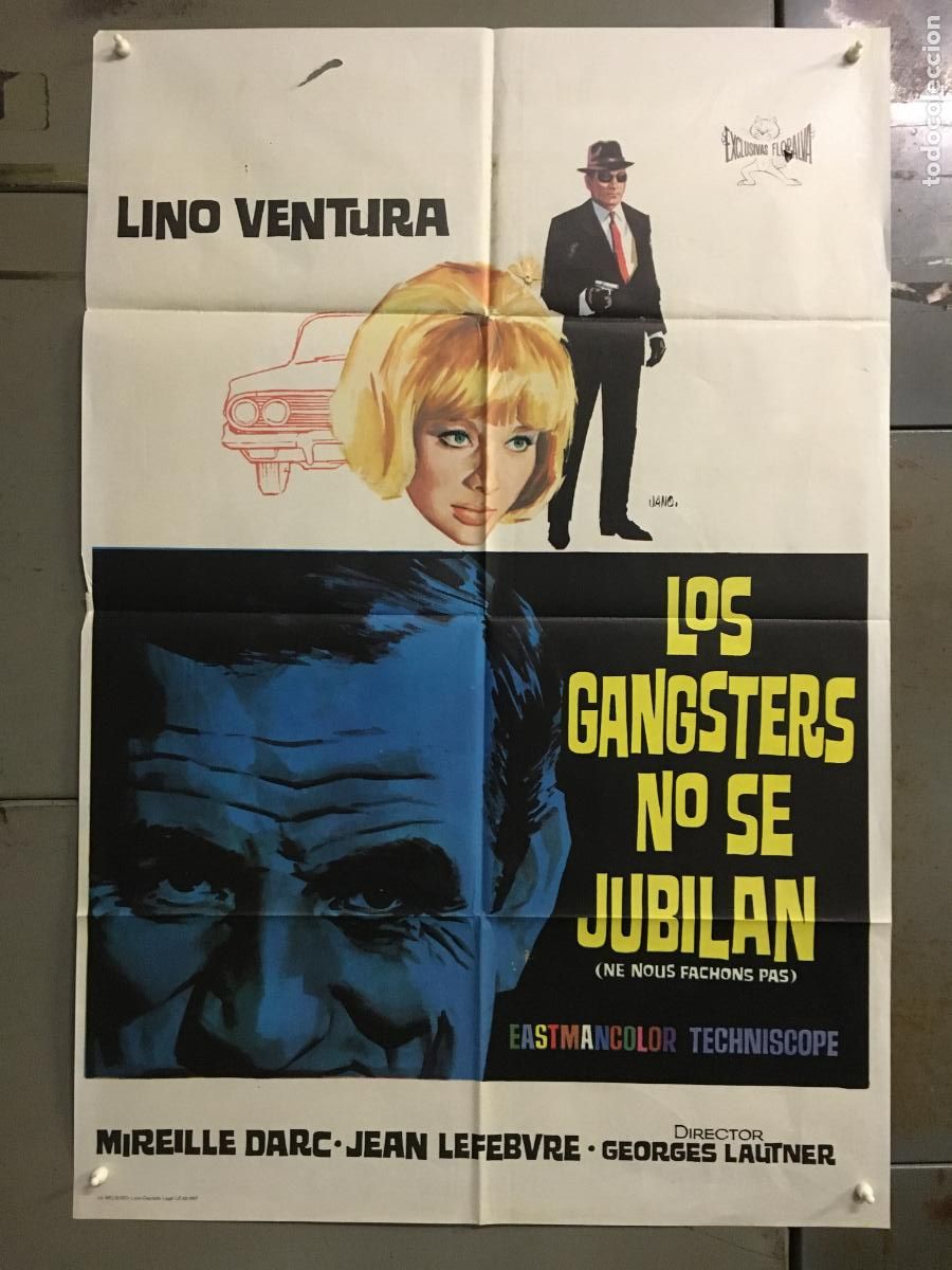 Cinema: ODC C836 LOS GANGSTERS NO SE JUBILAN LINO VENTURA MIREILLE DARC POSTER ORIGINAL 70X100 ESTRENO