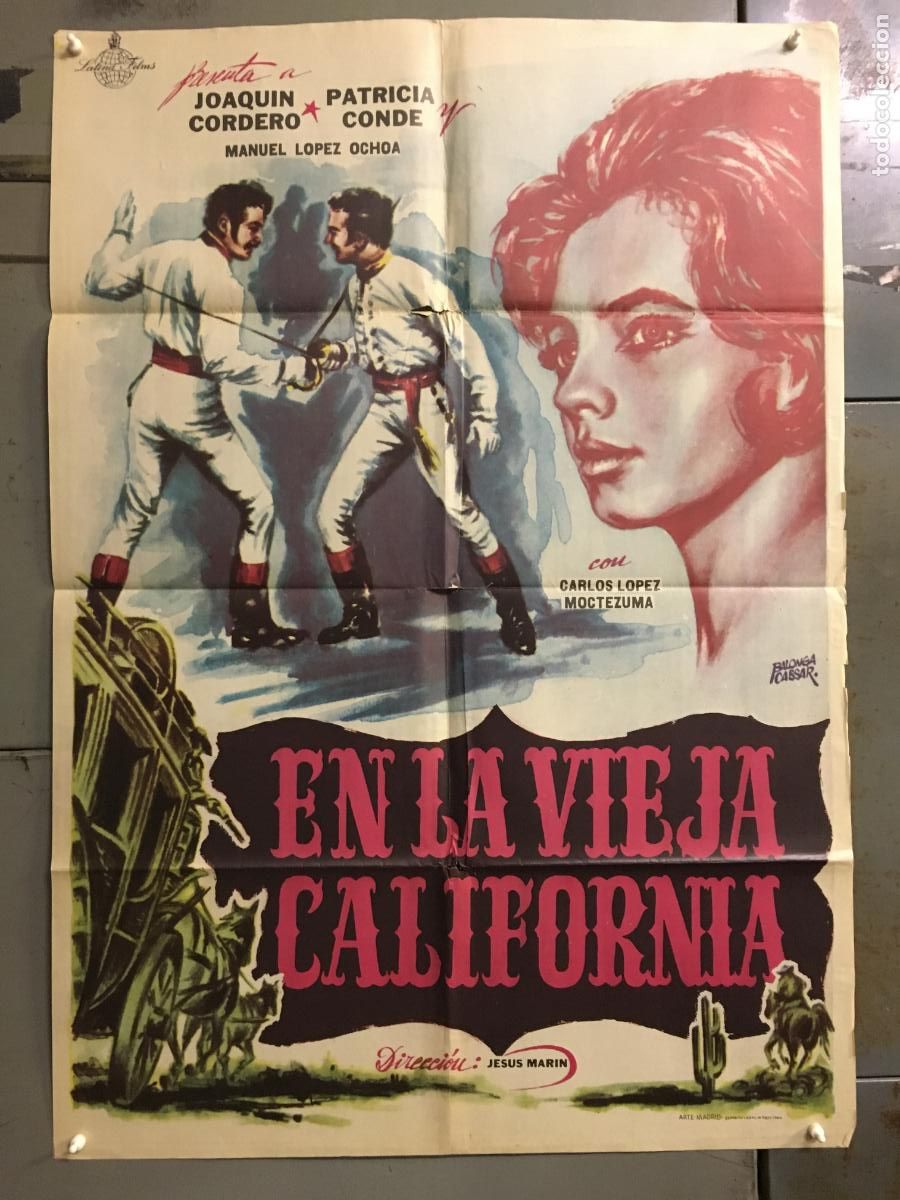 Cine: ODC C862 EN LA VIEJA CALIFORNIA JOAQUIN CORDERO PATRICIA CONDE POSTER ORIGINAL 70X100 ESTRENO