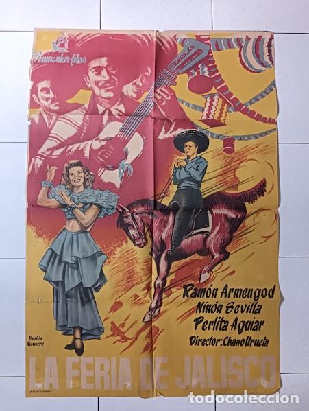 Cine: SMP 2717 LA FERIA DE JALISCO NINON SEVILLA RAMON ARMENGOD POSTER ORIGINAL ESTRENO 70X100 LITOGRAFIA