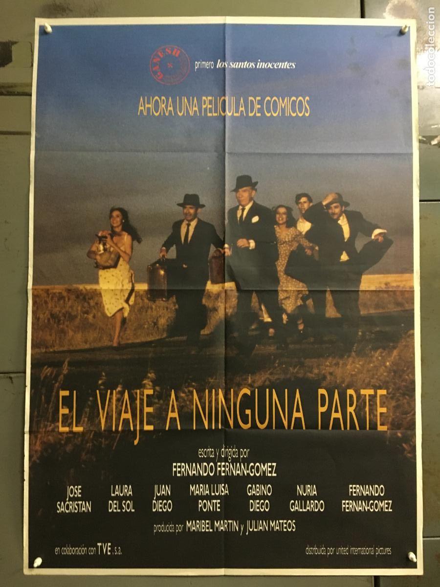 Cine: AFR63 EL VIAJE A NINGUNA PARTE FERNAN GOMEZ JOSE SACRISTAN JUAN DIEGO POSTER ORIG 70X100 ESTRENO