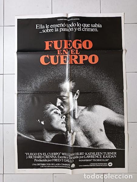 Cine: VKD 2752 FUEGO EN EL CUERPO KATHLEEN TURNER WILLIAM HURT POSTER ORIGINAL 70X100 ESTRENO raro