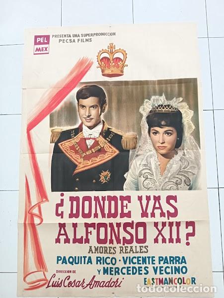Cinema: EPX 0557 DONDE VAS ALFONSO XII VICENTE PARRA PAQUITA RICO POSTER ORIG ARGENTINO 75X110 LITOGRAFIA