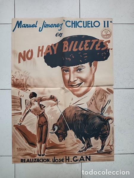 Cinema: CPE 0030 NO HAY BILLETES CHICUELO II JOSE H. GAN TOROS POSTER ORIGINAL 48X68 ESPA&Ntilde;OL LITOGRAFIA