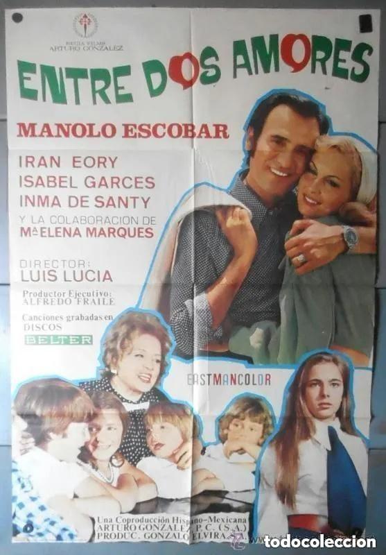 Cine: CARTEL DE CINE ORIGINAL - UNOS 70x100 CM - ENTRE DOS AMORES - MANOLO ESCOBAR- INMA DE SANTIS