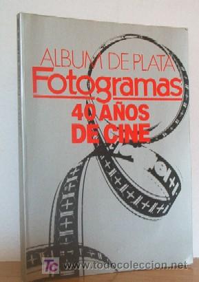 Cine: FOTOGRAMAS - 40 A&Ntilde;OS DE CINE - Foto 1