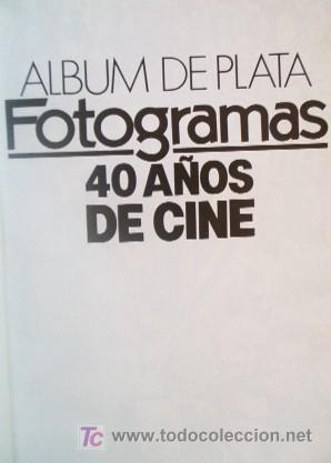 Cine: FOTOGRAMAS - 40 A&Ntilde;OS DE CINE - Foto 2
