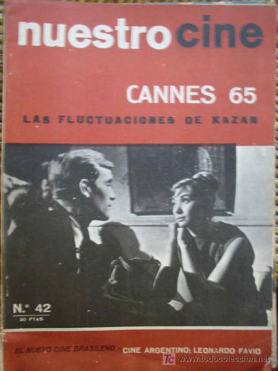 Cinema: NUESTRO CINE N&ordm;42. Cannes 65. Las fluctuaciones de Kazan. El cine brasile&ntilde;o, el argentino 1965