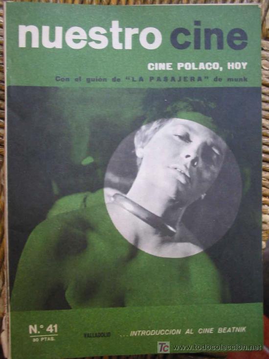 Cinema: NUESTRO CINE N&ordm;41.Cine polaco, gui&oacute;n de LA PASAJERA de Munk.Valladolid, introd al cine Beatnick 1965
