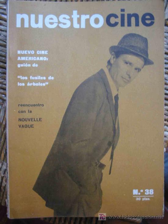 Cinema: NUESTRO CINE N&ordm;38.Nuevo cine Americano: Gui&oacute;n de Los Fusiles de los &Aacute;RBOLES. La Nouvelle Vague. 1965
