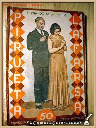 Kino: Antigua comedia -Pirueta- y -La Farsa- comedia en 3 actos de Fernando de La Milla. A&ntilde;o 1930.