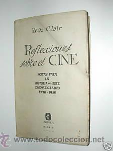 Cinema: REFLEXIONES SOBRE EL CINE. RENE CLAIR. 1955. L8062