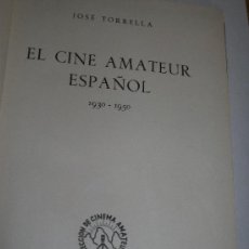 Cine: EL CINE AMATEUR ESPAÑOL1930-1950-JOSÉ TORRELLA-SECCIÓN DE CINEMA AMATEUR DEL C. EXC.DE CATALUÑA-1950. Lote 35908673