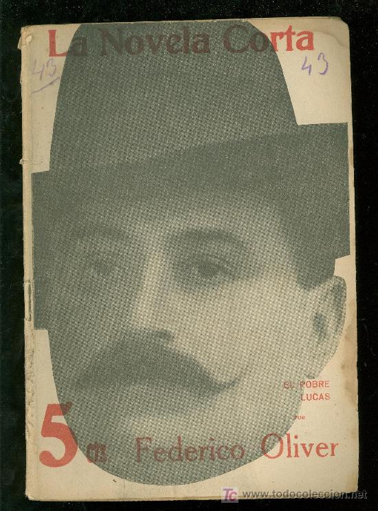 Cinema: LA NOVELA CORTA. EL POBRE LUCAS. FEDERICO OLIVER. A&Ntilde;O I. 1916. N&ordm; 43.