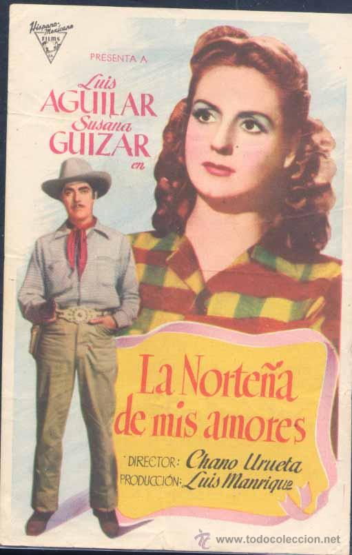 Kino: FOLLETO DE CINE: LA NORTE&Ntilde;A DE MIS AMORES CON UIS AGUILAR Y SUSANA GUIZAR