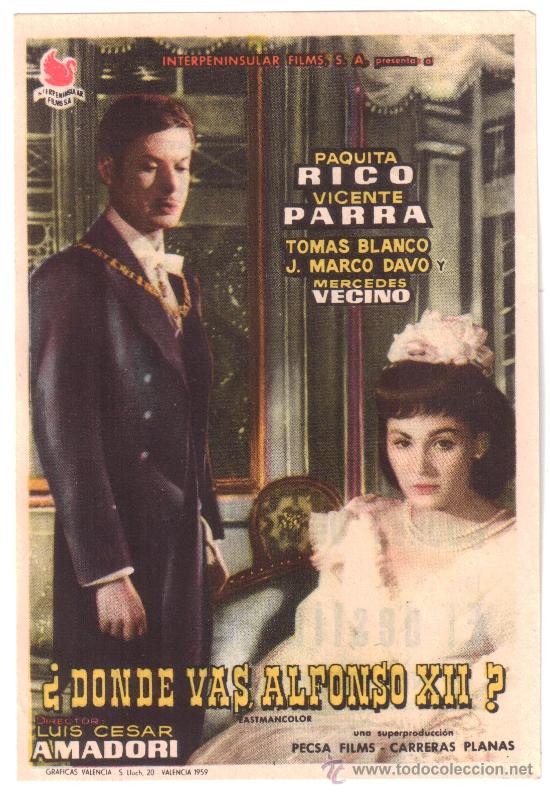 Cine: &iquest;Donde vas, Alfonso XII?. Paquita Rico, Vicente Parra. Cine Salamero, Graus. Fiestas 1959