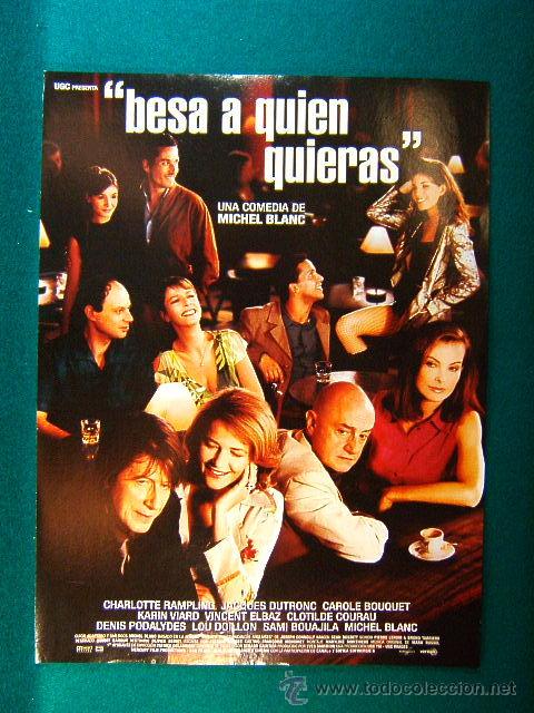 Kino: BESA A QUIEN QUIERAS-CHARLOTTE RAMPLING-CAROLE BOUQUET-MICHEL BLANC-JACQUES DUTRONC-GUIA ...