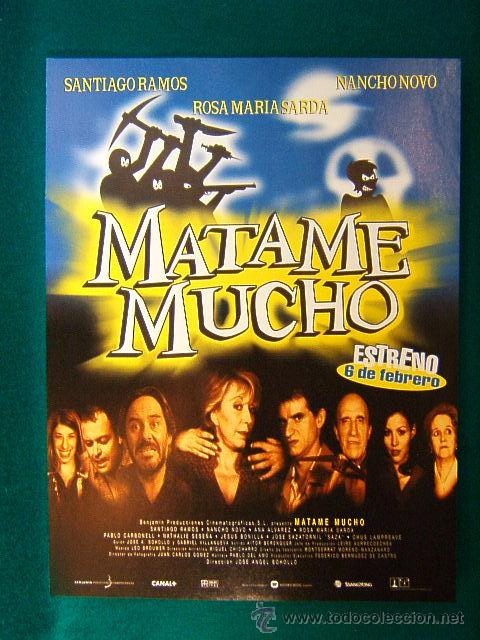 Cinema: MATAME MUCHO-SANTIAGO RAMOS-ROSA MARIA SARDA-NANCHO NOVO-JOSE ANGEL BOHOLLO-GUIA...