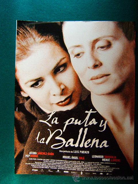 Cine: LA PUTA Y LA BALLENA-AITANA SANCHEZ GIJON-PEP MUNNE-MIGUEL ANGEL SOLA-SBARAGLIA-LUIS PUENZO-GUIA...