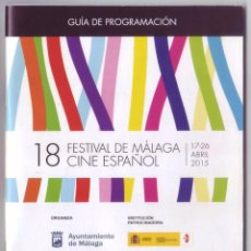 Cine: GUÍA DE PROGRAMACIÓN 18 FESTIVAL DE MÁLAGA CINE ESPAÑOL (2015). Lote 70787009