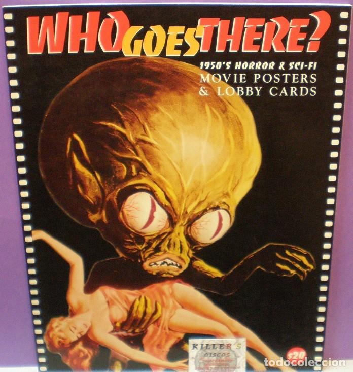 Cine: Who Goes There? 1950's Horror Movie Posters - 260 ilustraciones. Tapa blanda 28x22cm - USA 2001